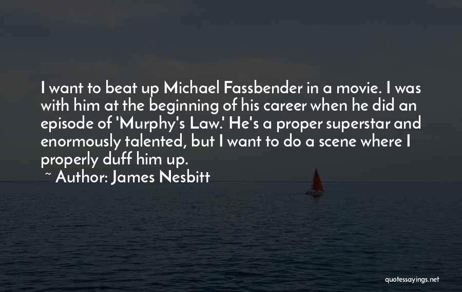 Best James Murphy Quotes By James Nesbitt
