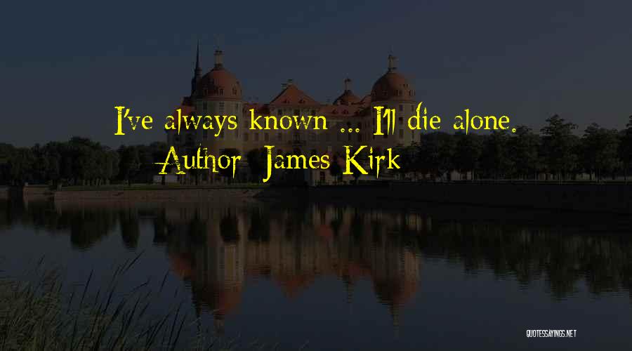 Best James T Kirk Quotes By James Kirk