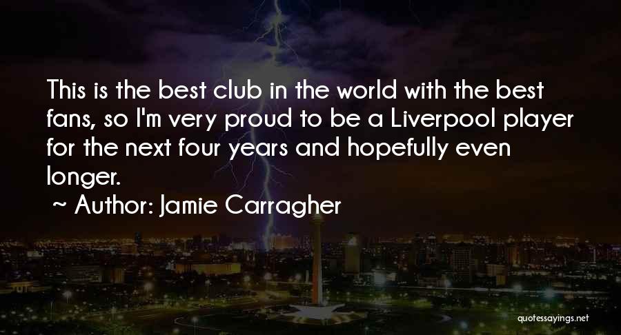 Best Jamie Carragher Quotes By Jamie Carragher