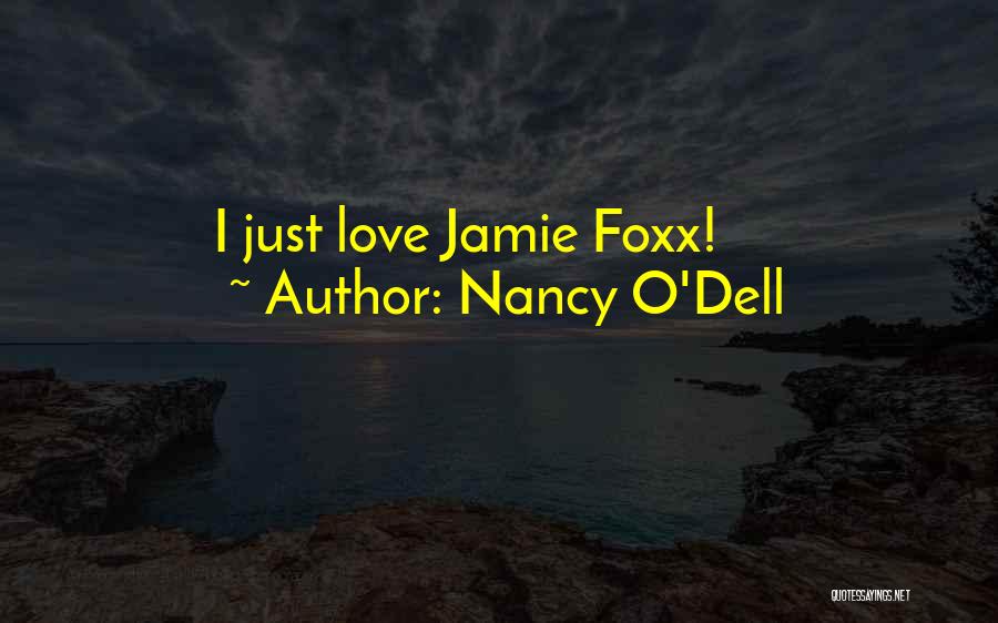 Best Jamie Foxx Quotes By Nancy O'Dell