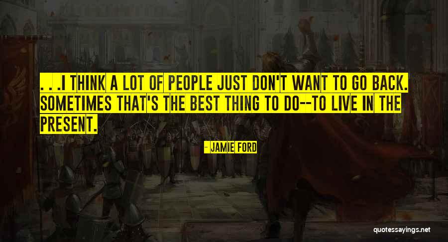 Best Jamie T Quotes By Jamie Ford Best Jamie T Quotes By Jamie Ford