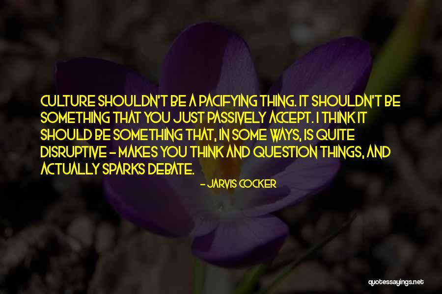 Best Jarvis Cocker Quotes By Jarvis Cocker Best Jarvis Cocker Quotes By Jarvis Cocker
