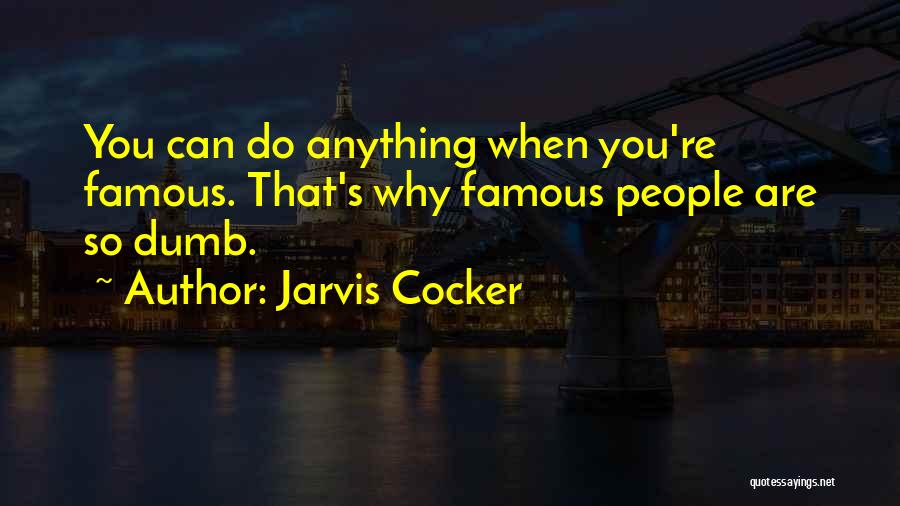 Best Jarvis Cocker Quotes By Jarvis Cocker