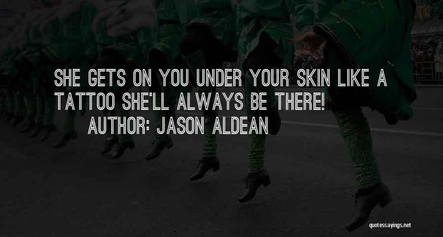 Best Jason Aldean Quotes By Jason Aldean