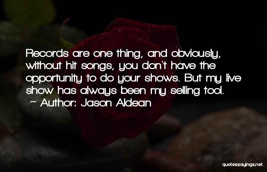 Best Jason Aldean Quotes By Jason Aldean