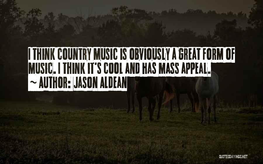 Best Jason Aldean Quotes By Jason Aldean