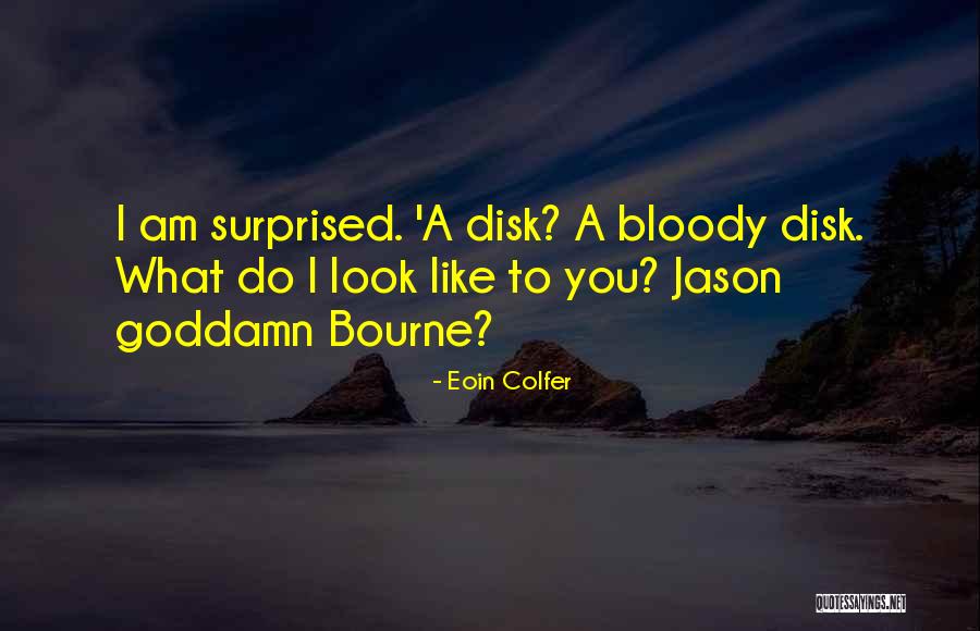 Best Jason Bourne Quotes By Eoin Colfer Best Jason Bourne Quotes By Eoin Colfer