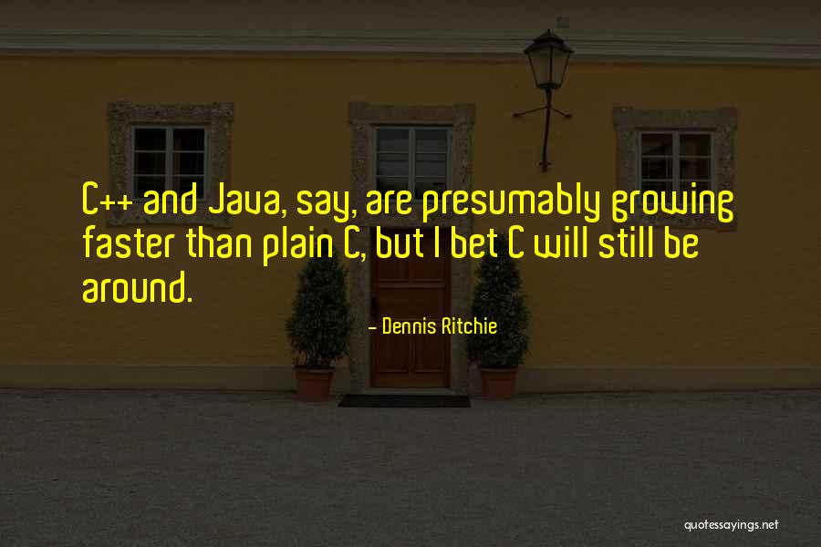 Best Java Quotes By Dennis Ritchie Best Java Quotes By Dennis Ritchie