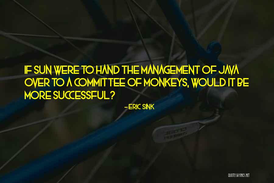Best Java Quotes By Eric Sink Best Java Quotes By Eric Sink