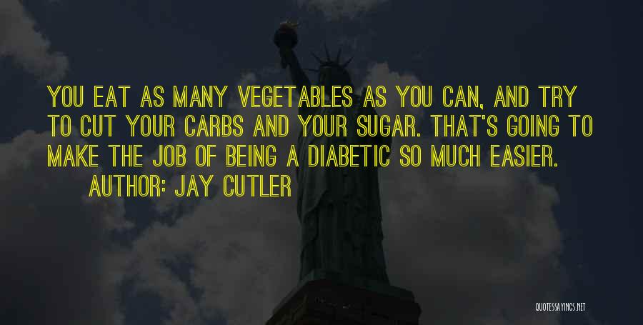 Best Jay Cutler Quotes By Jay Cutler