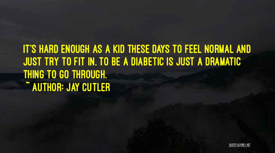 Best Jay Cutler Quotes By Jay Cutler