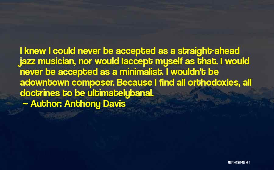 Best Jazz Musician Quotes By Anthony Davis