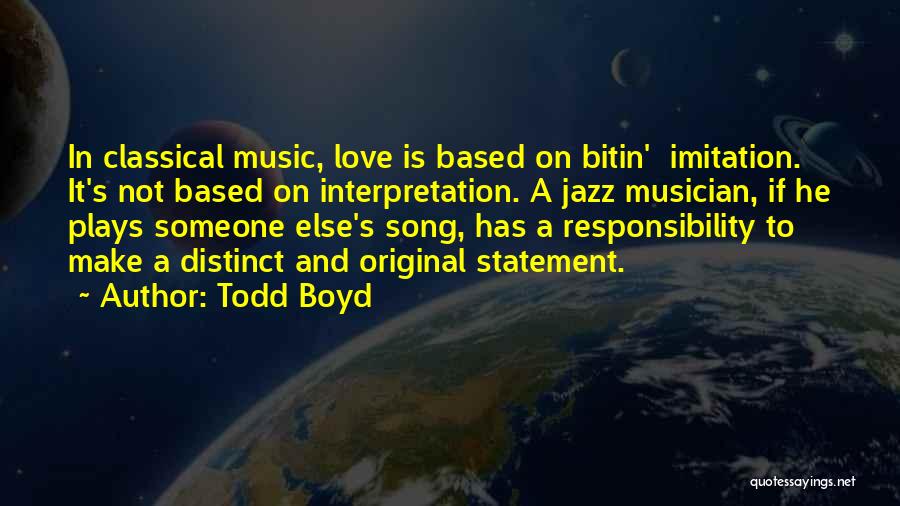 Best Jazz Musician Quotes By Todd Boyd