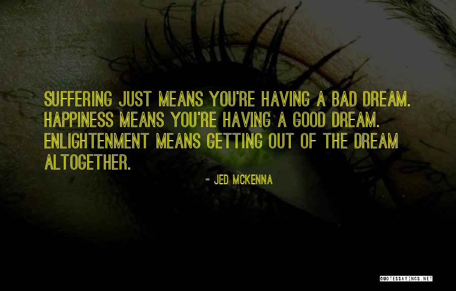 Best Jed Mckenna Quotes By Jed McKenna Best Jed Mckenna Quotes By Jed McKenna
