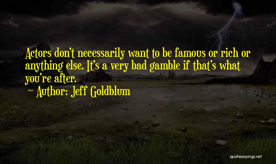 Best Jeff Goldblum Quotes By Jeff Goldblum