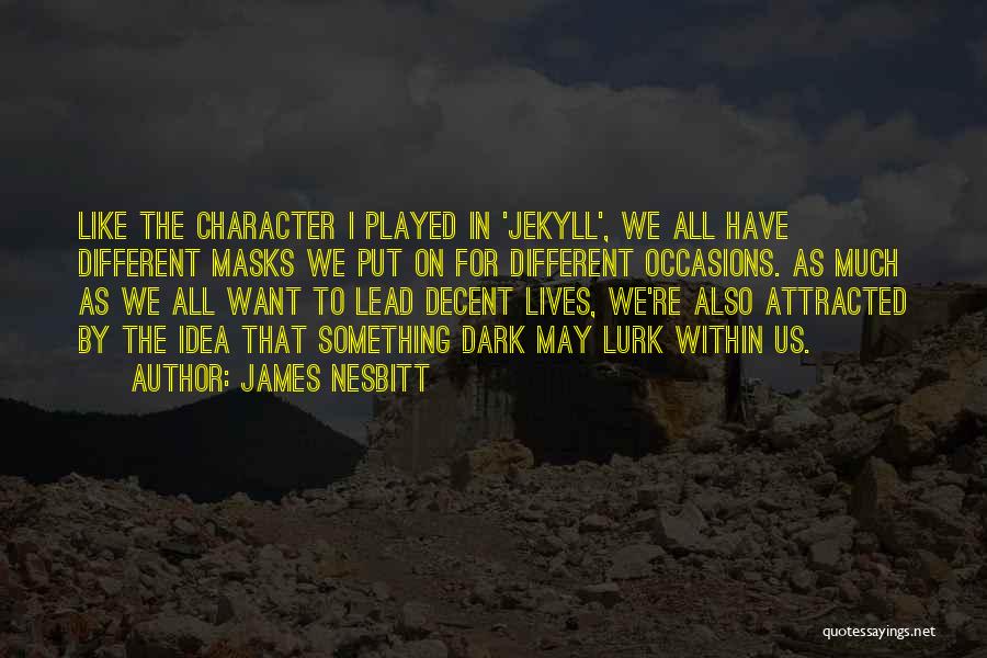 Best Jekyll Quotes By James Nesbitt