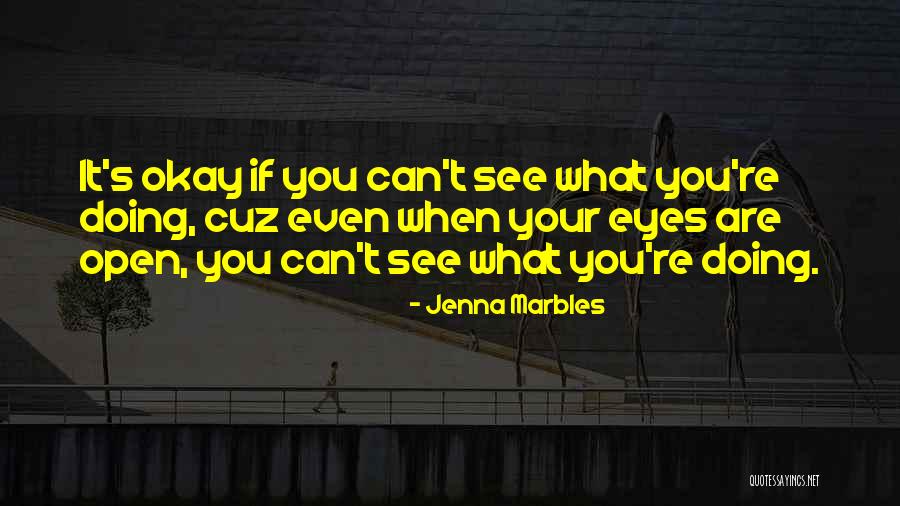 Best Jenna Marbles Quotes By Jenna Marbles Best Jenna Marbles Quotes By Jenna Marbles