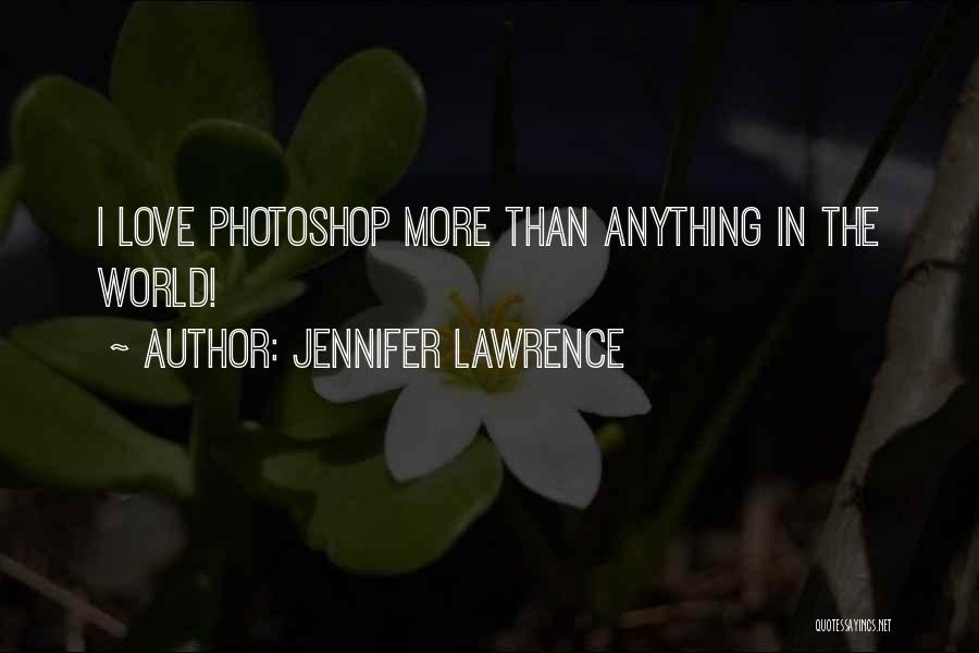 Best Jennifer Lawrence Quotes By Jennifer Lawrence