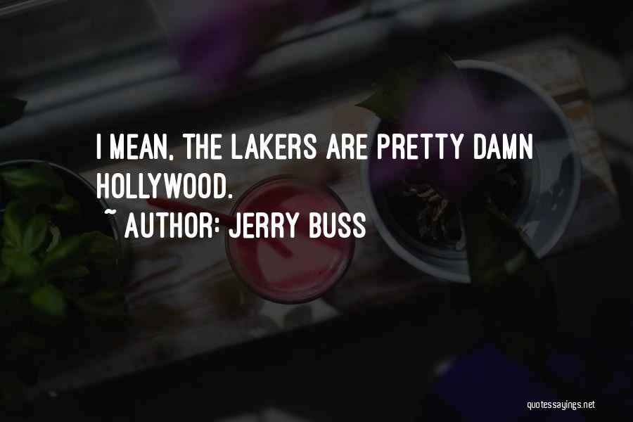 Best Jerry Buss Quotes By Jerry Buss