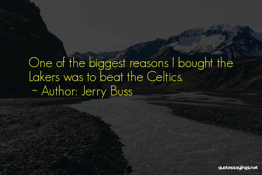 Best Jerry Buss Quotes By Jerry Buss