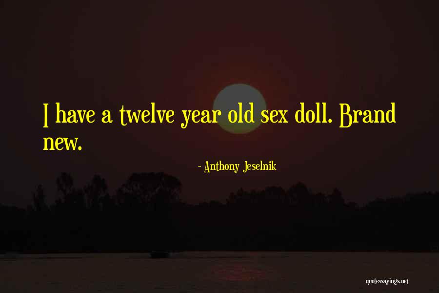 Best Jeselnik Quotes By Anthony Jeselnik