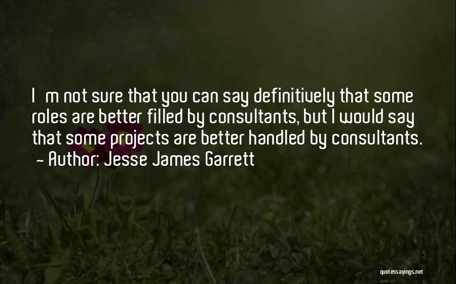 Best Jesse James Quotes By Jesse James Garrett