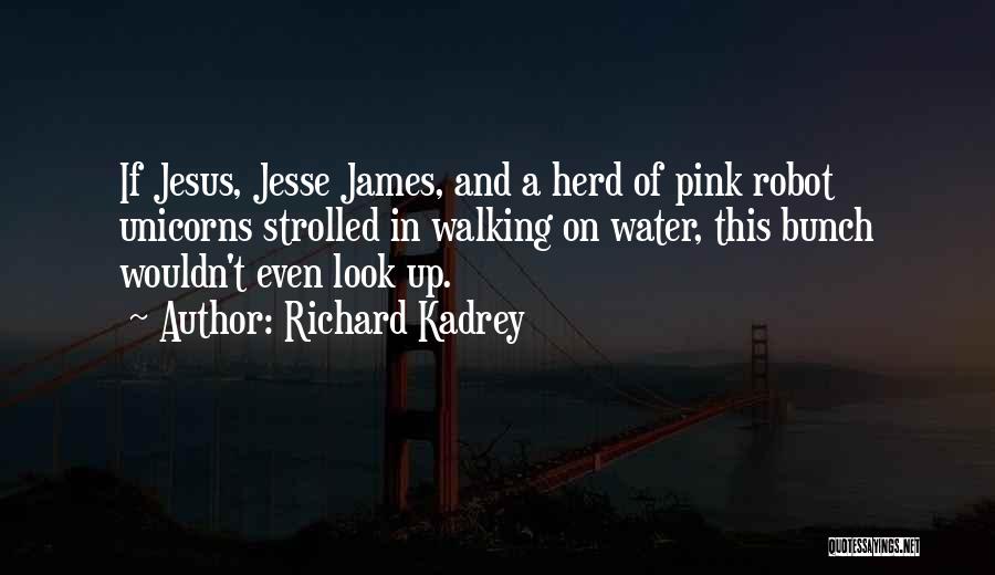 Best Jesse James Quotes By Richard Kadrey