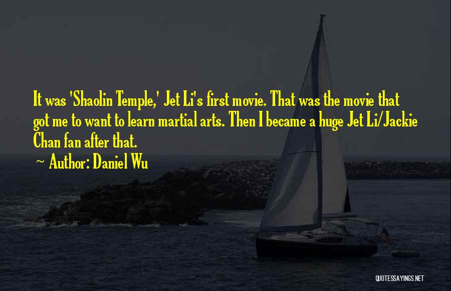 Best Jet Li Quotes By Daniel Wu