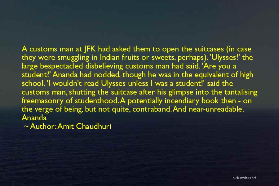 Best Jfk Quotes By Amit Chaudhuri