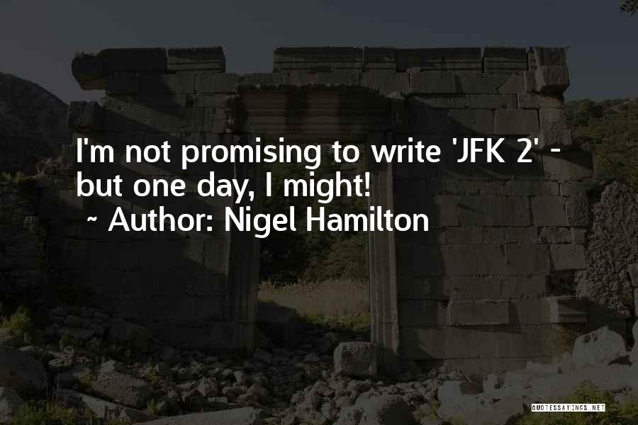 Best Jfk Quotes By Nigel Hamilton