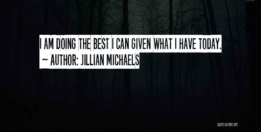 Best Jillian Michaels Quotes By Jillian Michaels