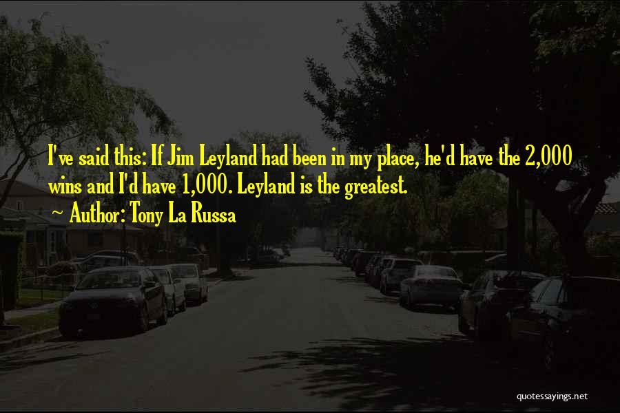 Best Jim Leyland Quotes By Tony La Russa
