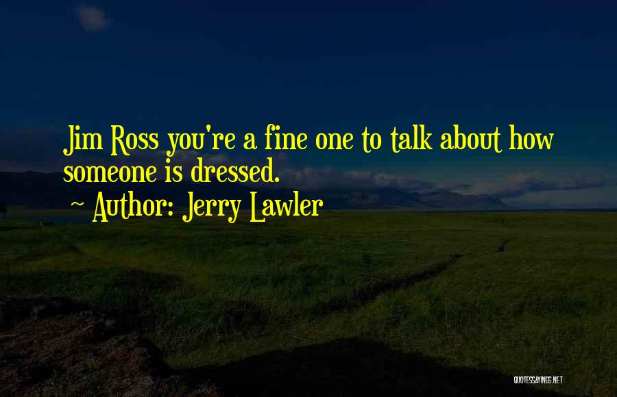 Best Jim Ross Quotes By Jerry Lawler