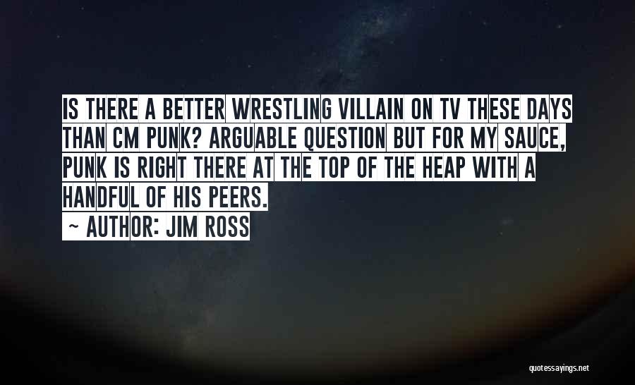 Best Jim Ross Quotes By Jim Ross