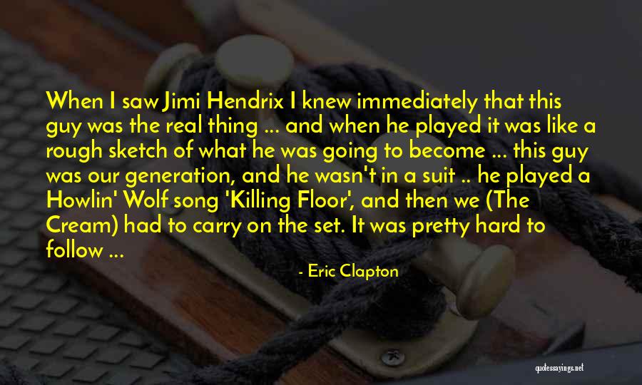 Best Jimi Hendrix Song Quotes By Eric Clapton