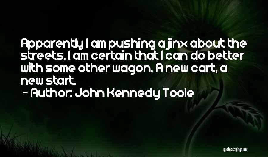 Best Jinx Quotes By John Kennedy Toole