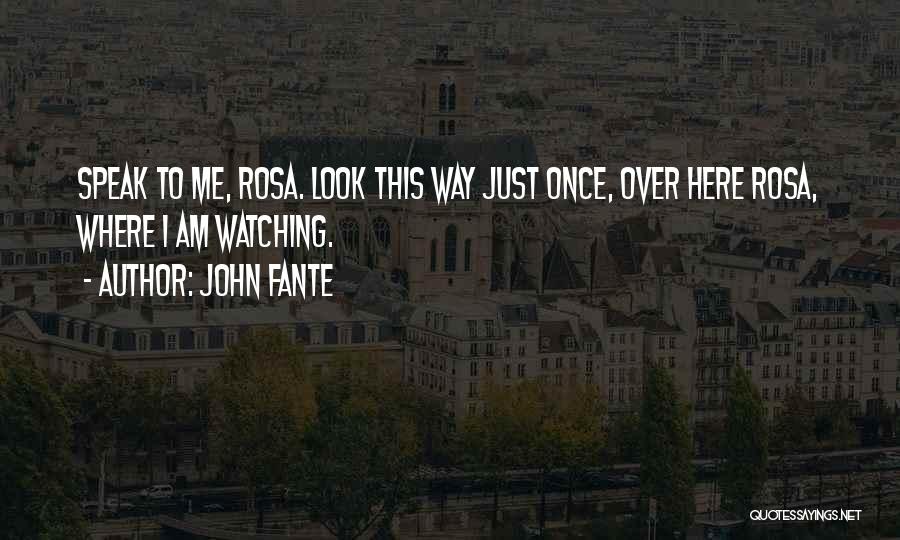 Best John Fante Quotes By John Fante