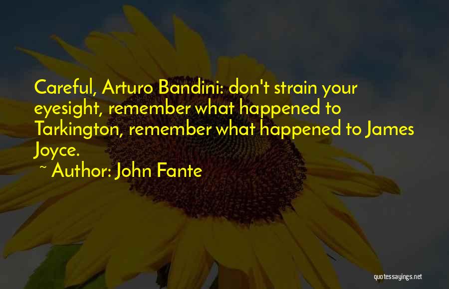 Best John Fante Quotes By John Fante