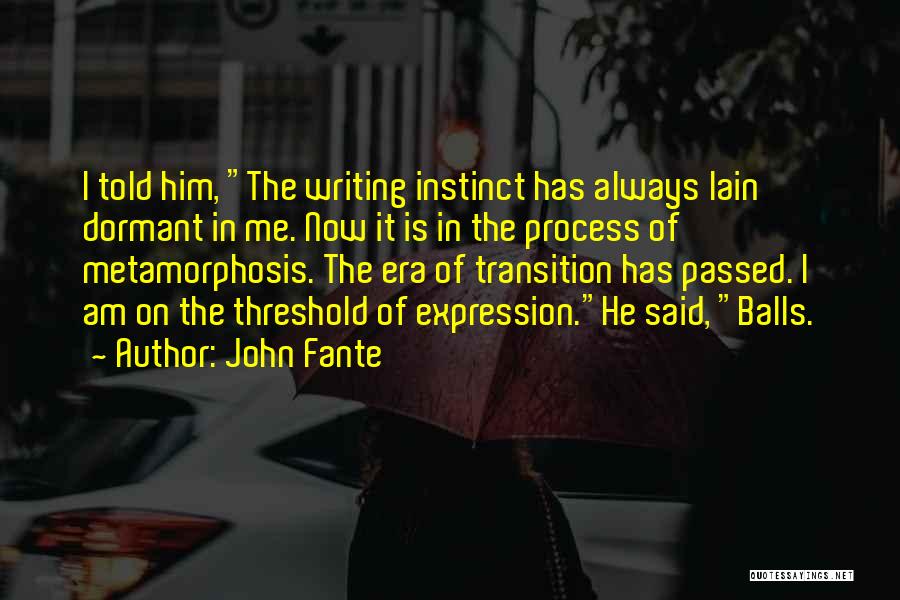 Best John Fante Quotes By John Fante