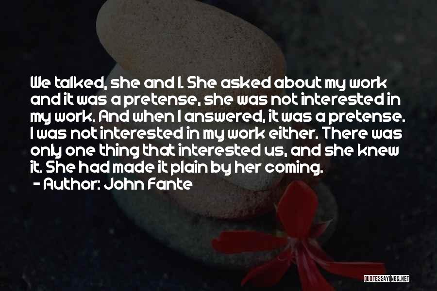 Best John Fante Quotes By John Fante