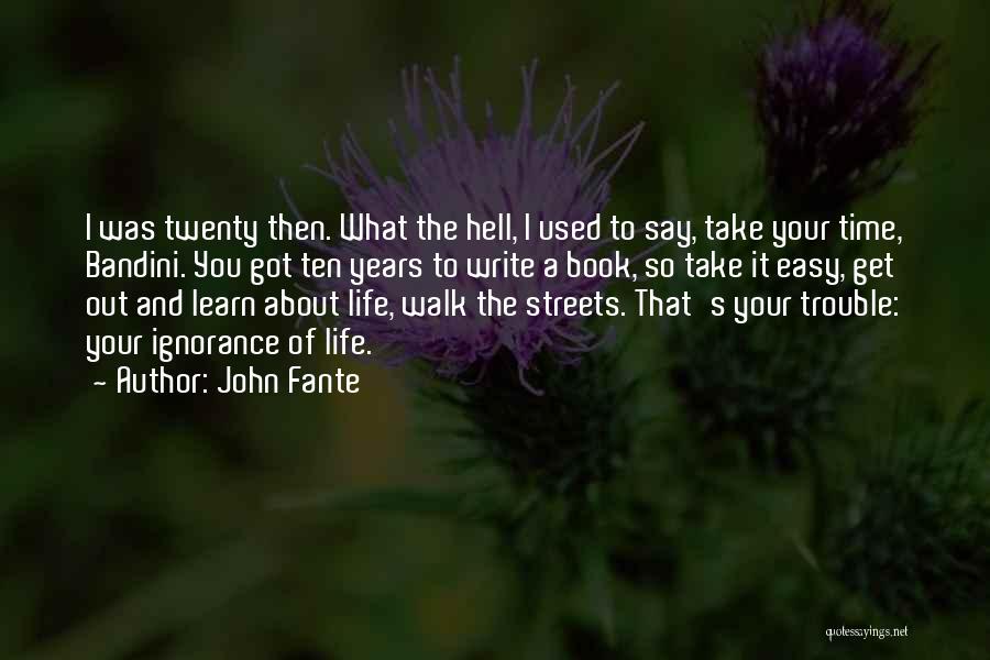 Best John Fante Quotes By John Fante