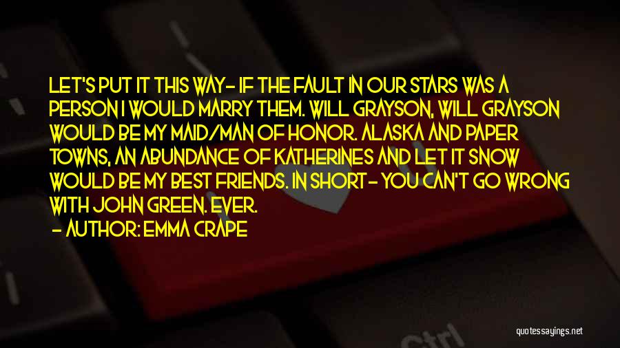 Best John Green Quotes By Emma Crape