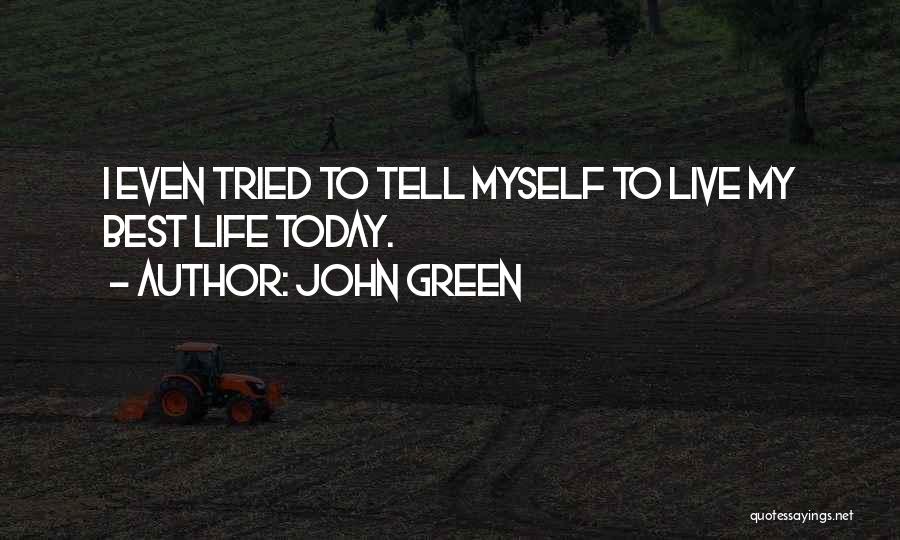 Best John Green Quotes By John Green