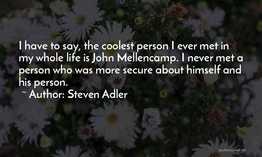Best John Mellencamp Quotes By Steven Adler