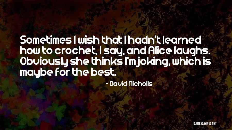 Best Joking Quotes By David Nicholls