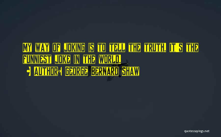 Best Joking Quotes By George Bernard Shaw