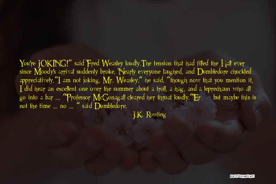 Best Joking Quotes By J.K. Rowling