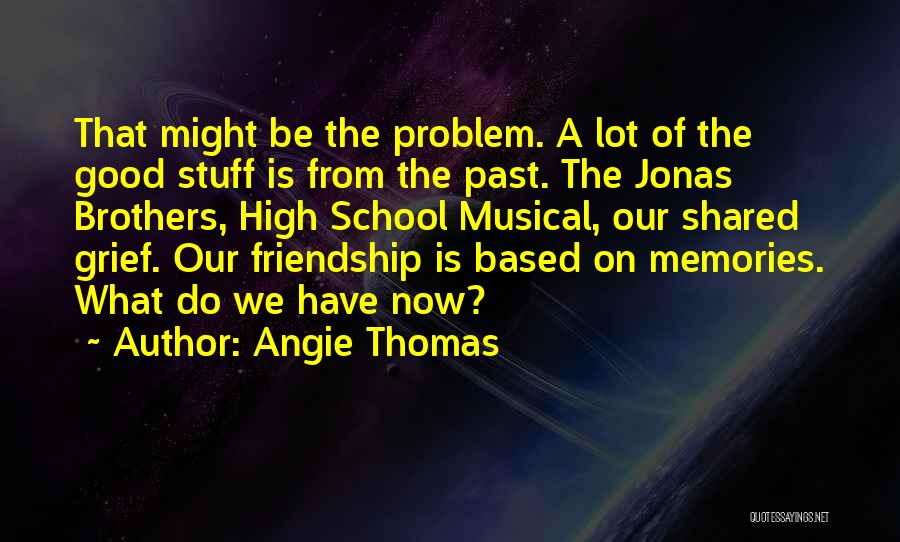 Best Jonas Brothers Quotes By Angie Thomas