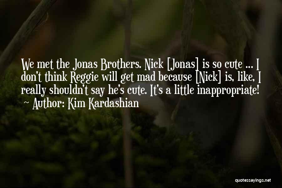 Best Jonas Brothers Quotes By Kim Kardashian