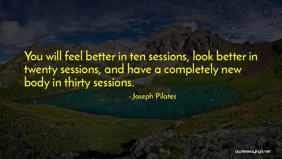 Best Joseph Pilates Quotes By Joseph Pilates